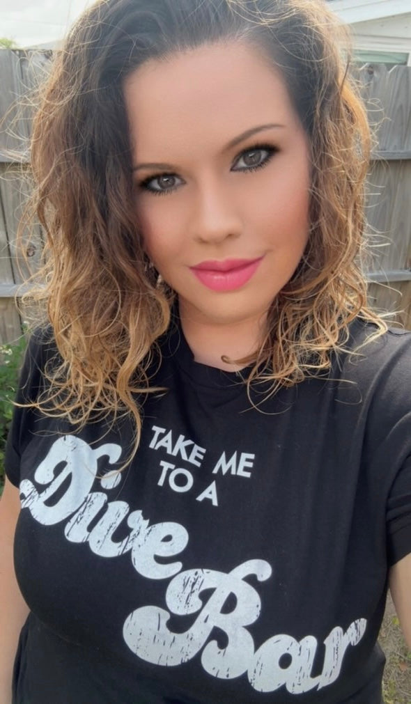 Take Me To A Dive Bar - Tee