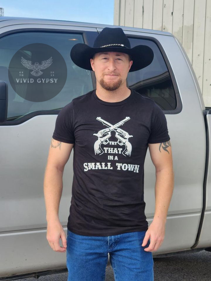 Try That In A Small Town - T-shirt