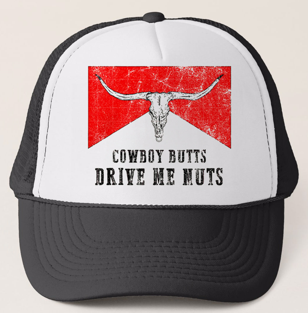 Cowboy Butts Drive Me Nuts Trucker Hat