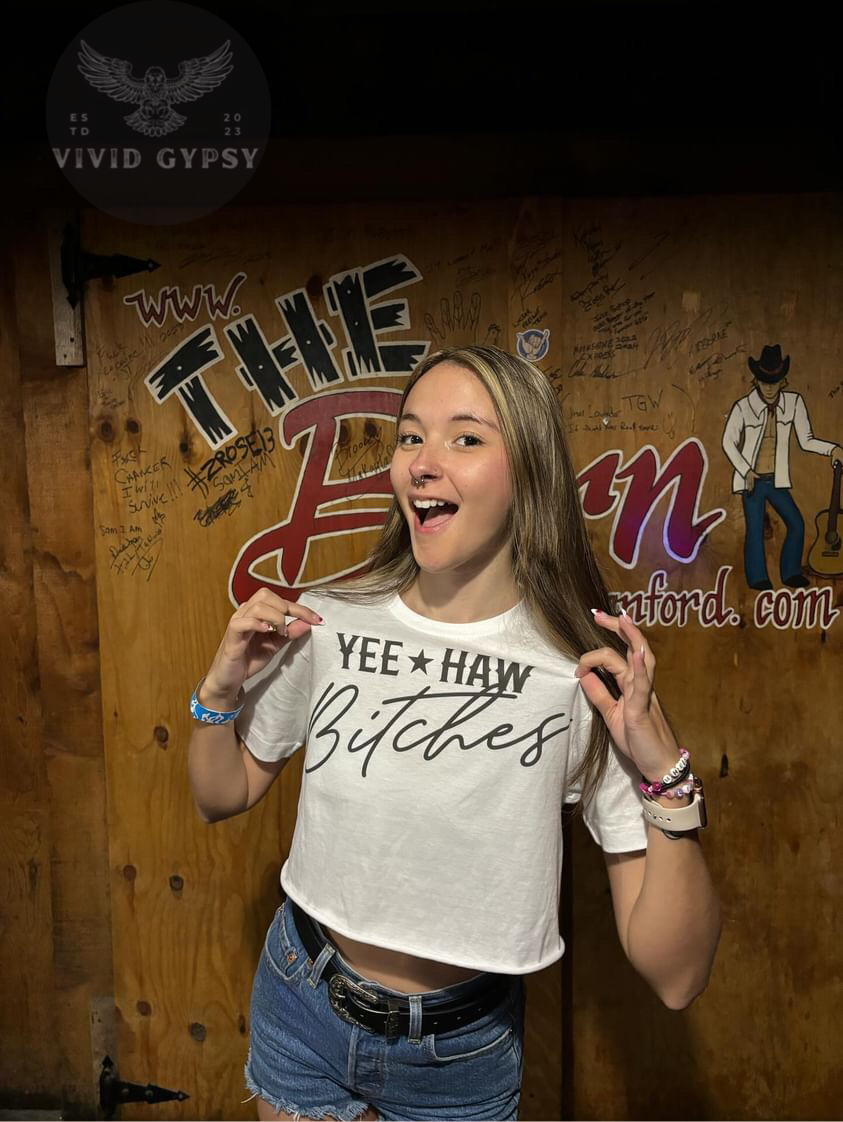 Yee Haw Bitches - Crop Top