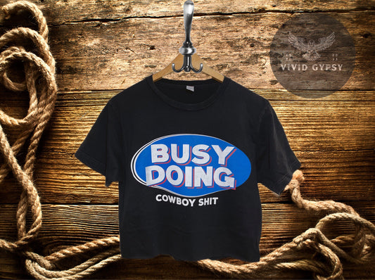 Busy Doing Cowboy Sh*t - Crop Top