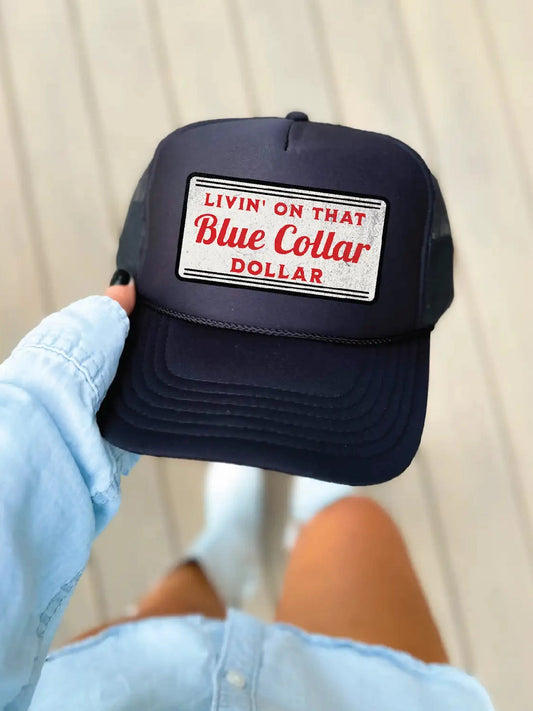 Livin On That Blue Collar Dollar Dtf Printed Black Trucker Hat