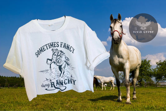 Sometimes Fancy Always Ranchy - Crop Top