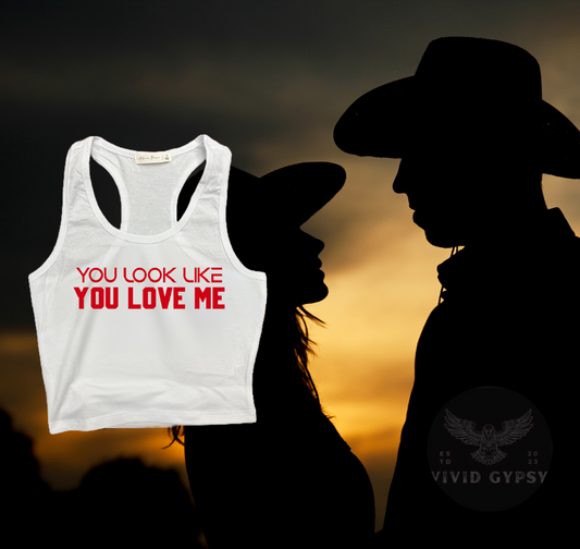 You Look Like You Love Me - Crop Tank Top