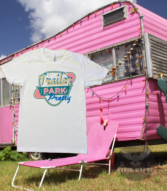 Trailer Park Pretty - T-shirt