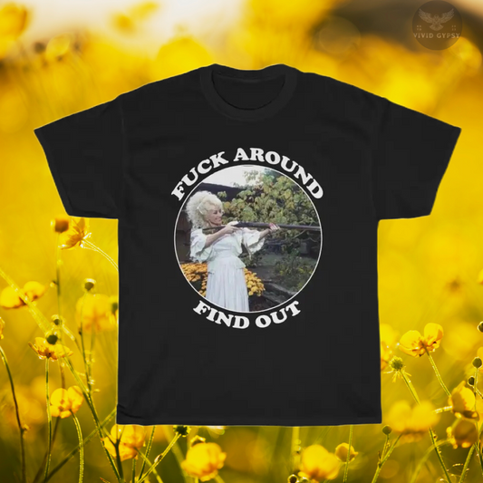 F✨ck Around & Find Out “ Dolly T-Shirt