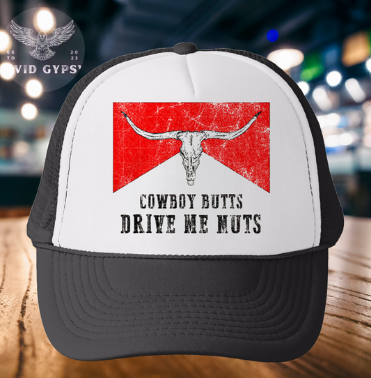 Cowboy Butts Drive Me Nuts Trucker Hat